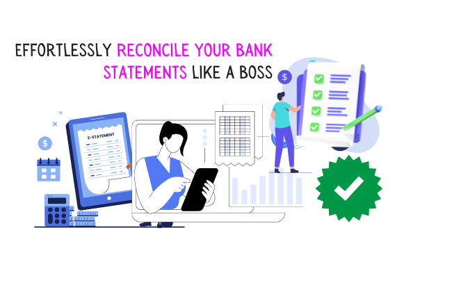 Effortlessly Reconcile Your Bank Statements Like a Boss